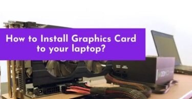 How to Install Graphics Card to your laptop?