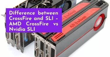 Difference between CrossFire and SLI – AMD CrossFire vs Nvidia SLI