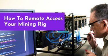 How To Remote Access Your Mining Rig