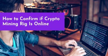 How to Confirm if Crypto Mining Rig Is Online