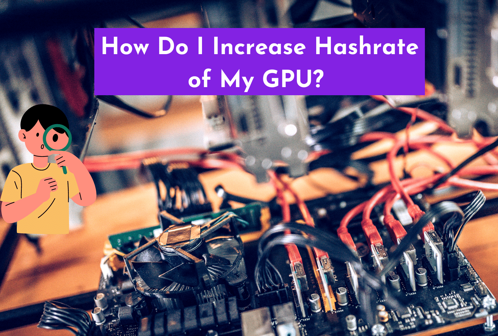 C:\Users\Mohsin\Downloads\Effective Methods to Increase Hashrate of Your GPU.png