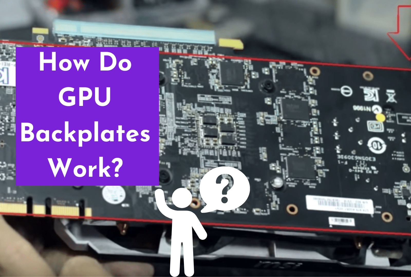 C:\Users\Mohsin\Downloads\How Do GPU Backplates Work.png