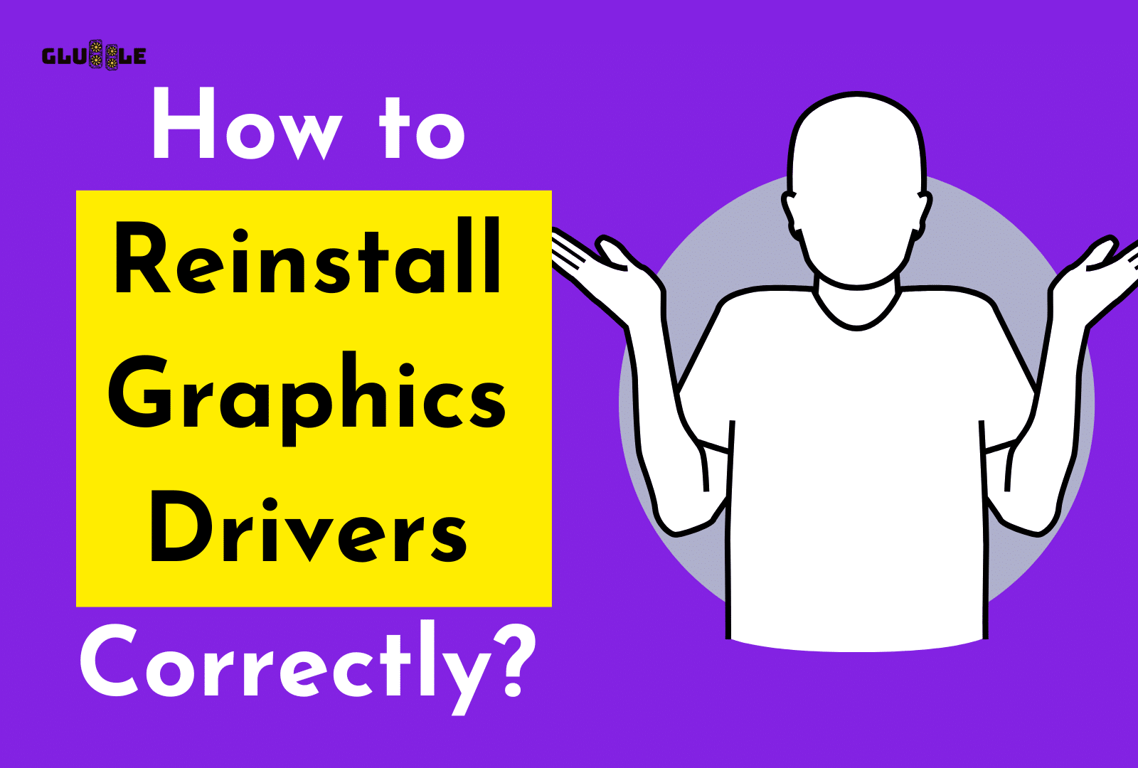 C:\Users\Mohsin\Downloads\How to Reinstall Graphics Drivers Correctly.png