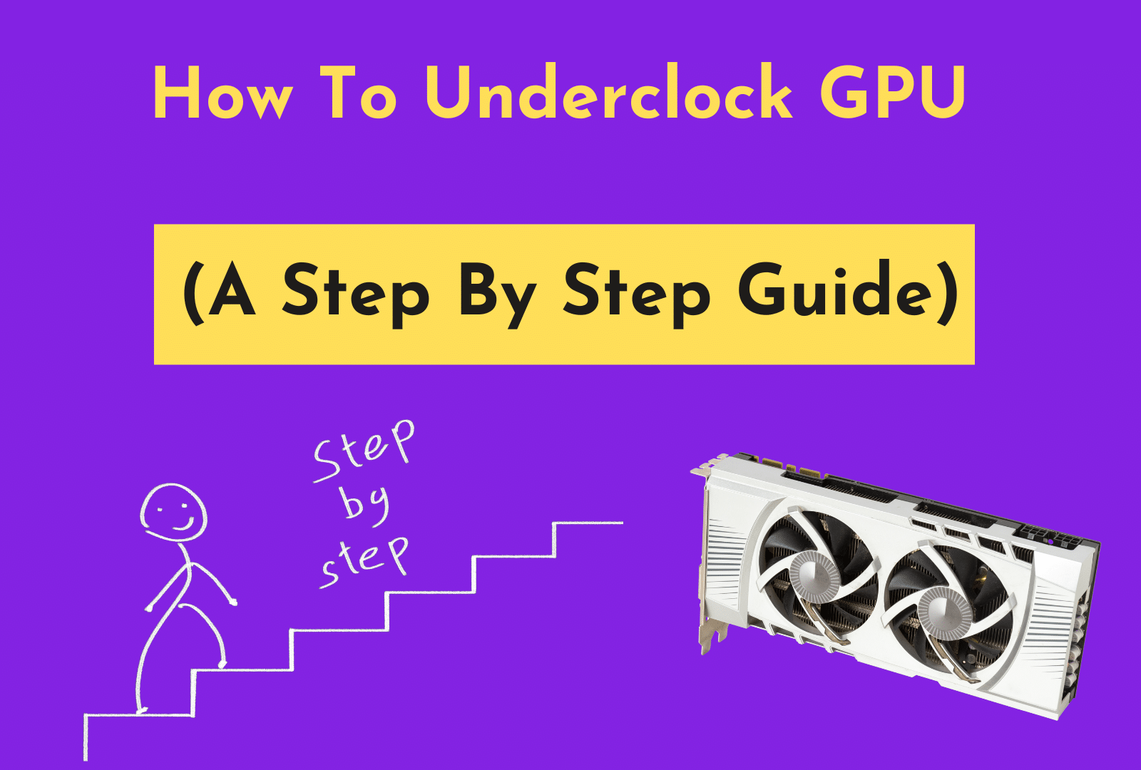 C:\Users\Mohsin\Downloads\How To Underclock GPU (2).png