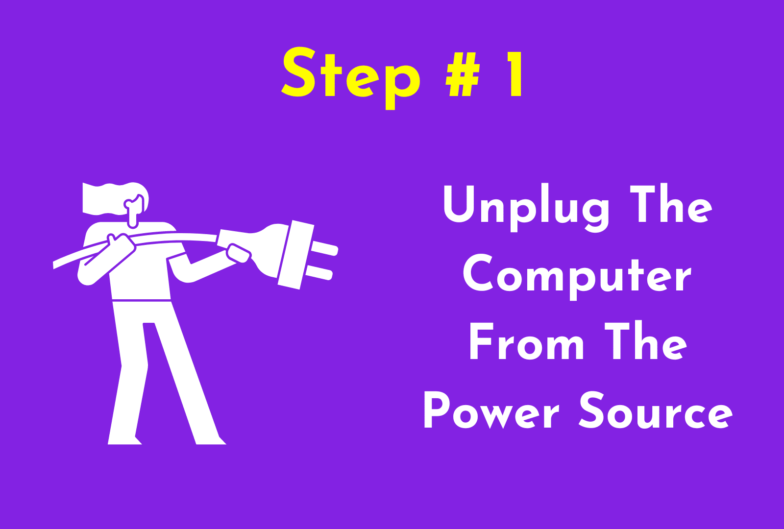 C:\Users\Mohsin\Downloads\Unplug The Computer From The Power Source.png