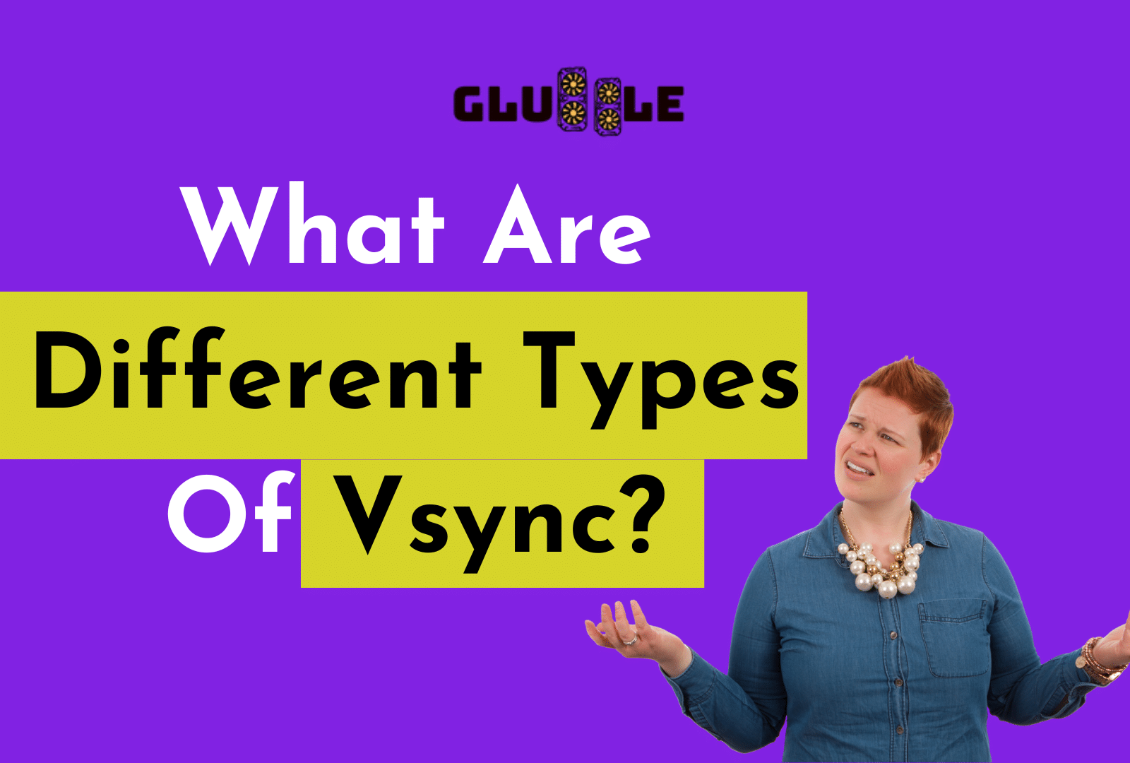C:\Users\Mohsin\Downloads\What Are Different Types Of Vsync.png