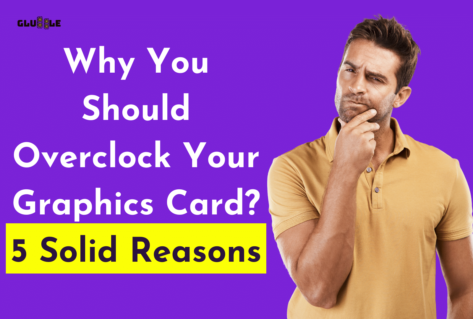 C:\Users\Mohsin\Downloads\Why You Should Overclock Your Graphics Card 5 Solid Reasons.png