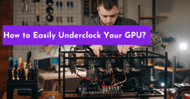 How to Easily Underclock Your GPU Without Damaging Other PC Components