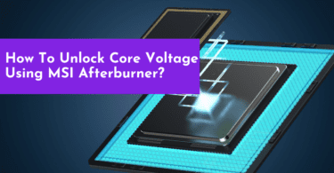 Unlock Core Voltage Using MSI Afterburner