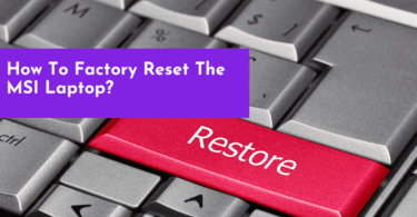 To Factory Reset The MSI Laptop?