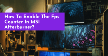 Enable The Fps Counter In MSI Afterburner