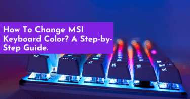 Change MSI Keyboard Color A Step-by-Step Guide