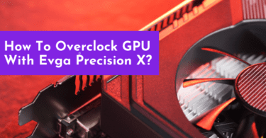 Overclock Gpu With Evga Precision X