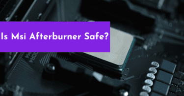 Is MSI Afterburner Safe