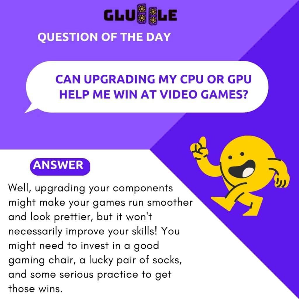 Can upgrading my CPU or GPU help me win at video games
