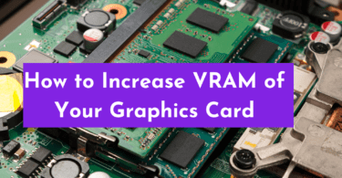 How to Dedicatedly Increase Your Graphics Card's VRAM