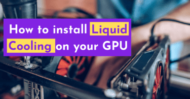 How To Install Liquid Cooling On Your GPU For Maximum Performance?