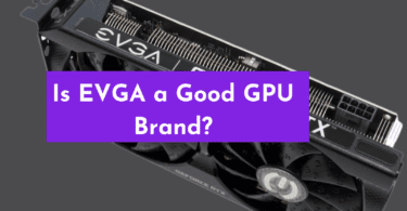 Is EVGA a Good GPU Brand?