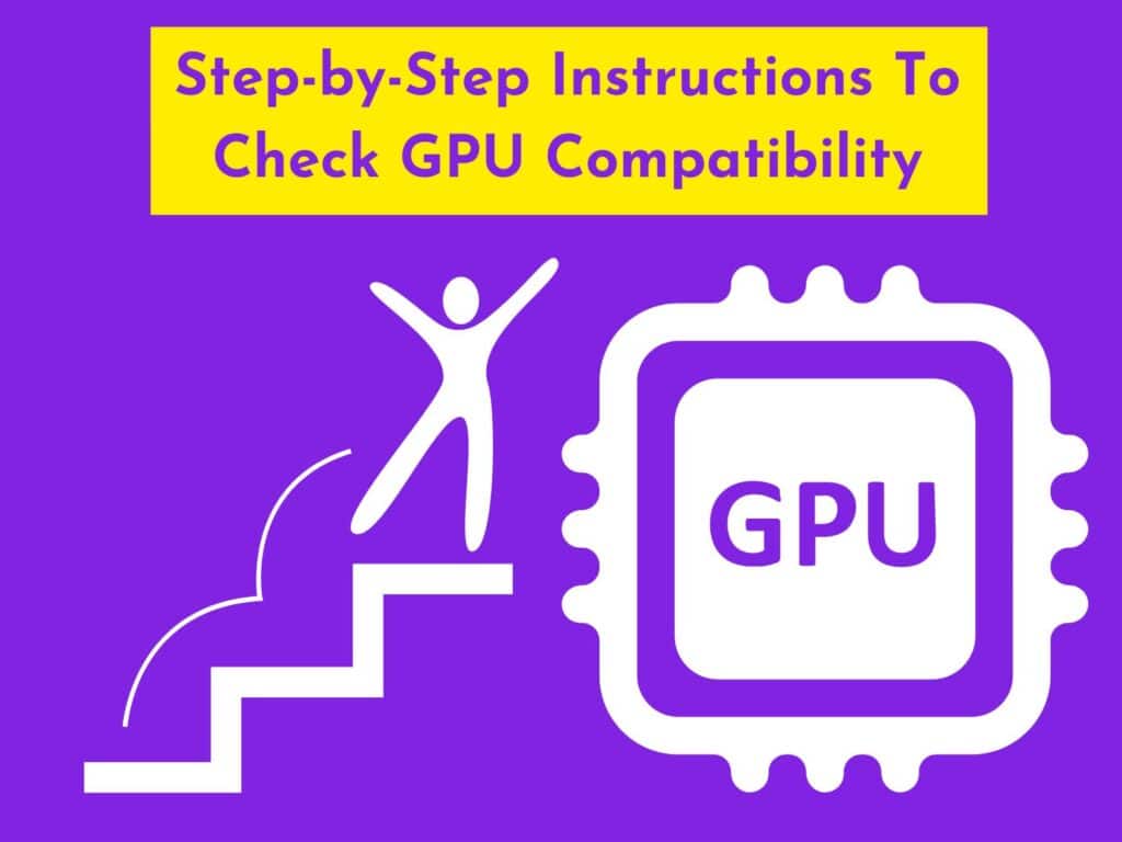 Step-by-Step Instructions To Check GPU Compatibility