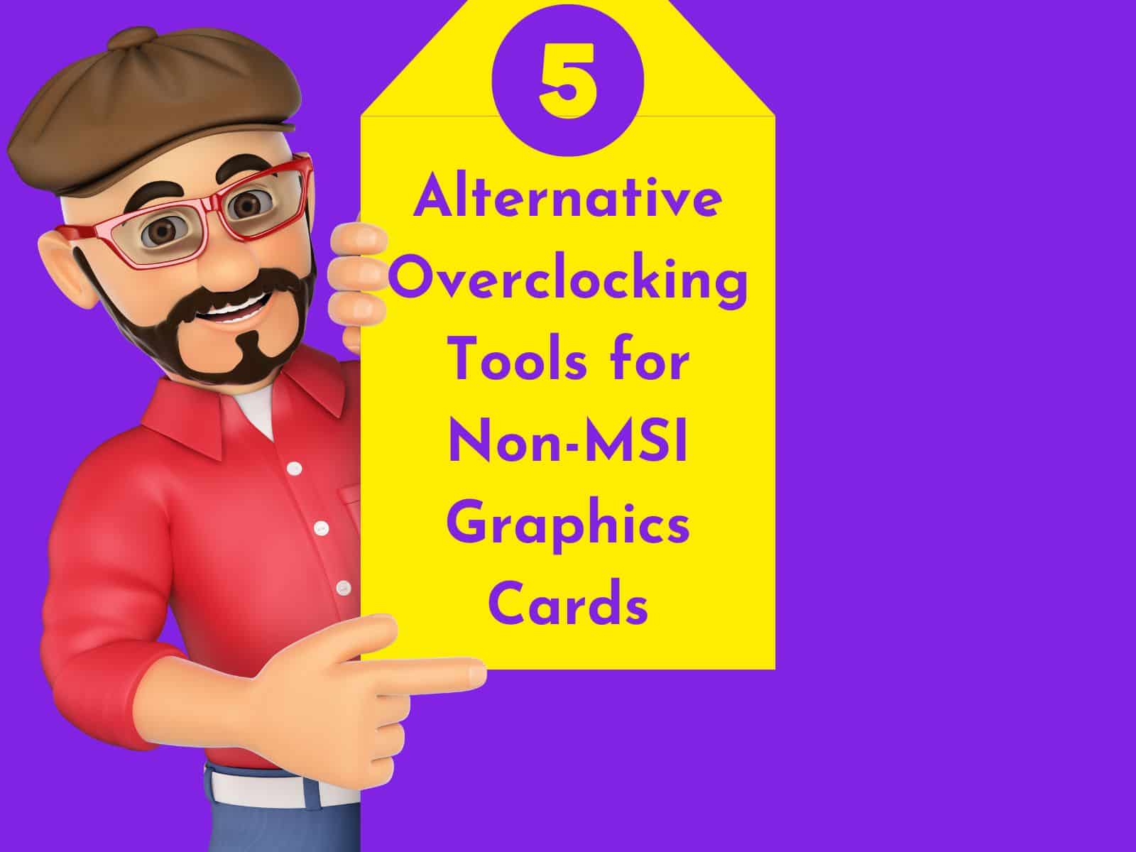 C:\Users\Mohsin\Downloads\5 Alternative Overclocking Tools for Non-MSI Graphics Cards.jpg