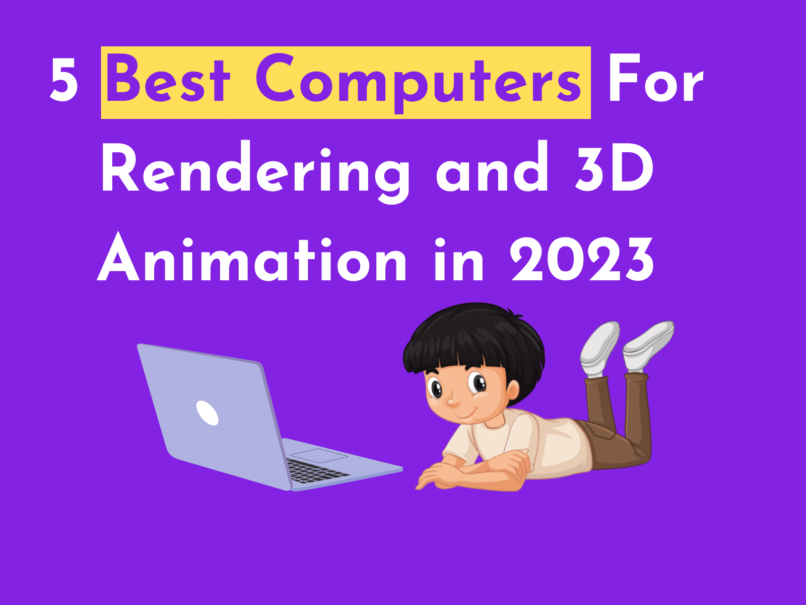C:\Users\Mohsin\Downloads\5 Best Computers For Rendering and 3D Animation in 2023.png
