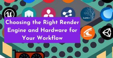 Choosing the Right Render Engine and Hardware for Your Workflow