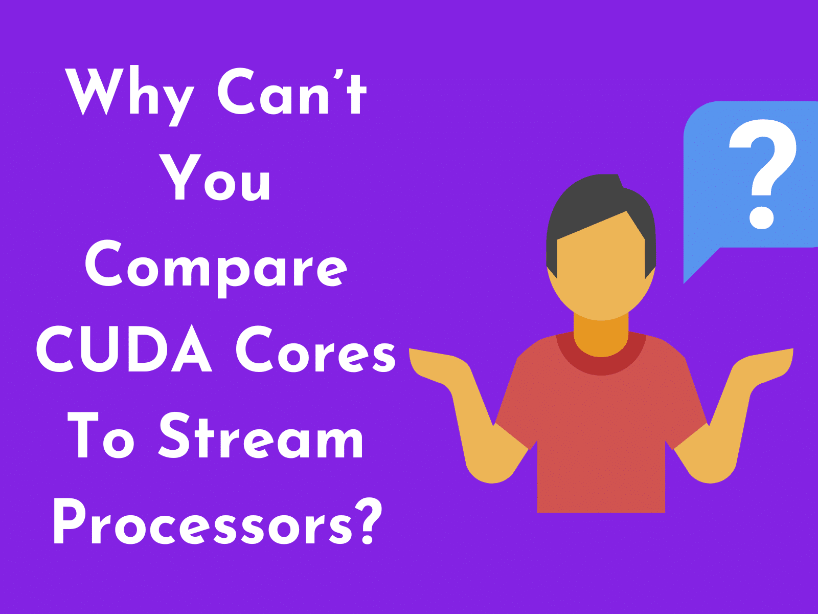 Why Can’t You Compare CUDA Cores To Stream Processors.png