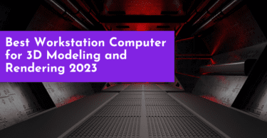 Best Workstation Computer for 3D Modeling and Rendering 2023