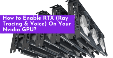 Enable RTX (Ray Tracing & Voice) On Your Nvidia GPU