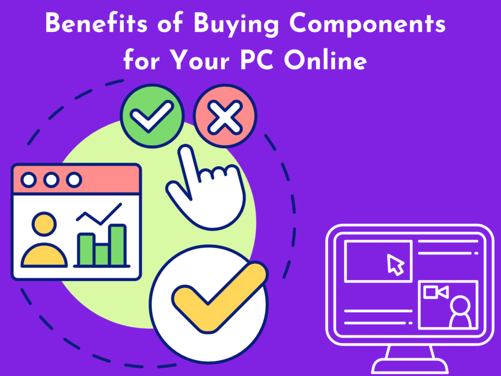 Benefits of Buying Components for Your PC Online
