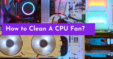 how to clean a CPU fan