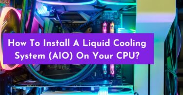 How To Install A Liquid Cooling System (AIO) On Your CPU