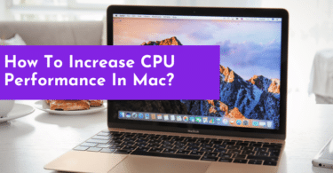 To Increase CPU Performance In Mac