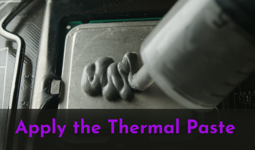 Apply the Thermal Paste