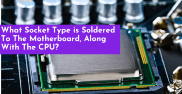 What Socket Type is Soldered To The Motherboard, Along With The CPU