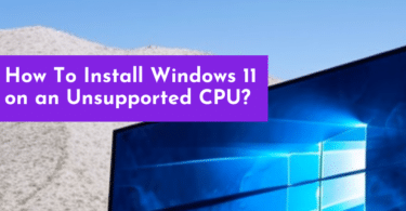 How To Install Windows 11 on an Unsupported CPU