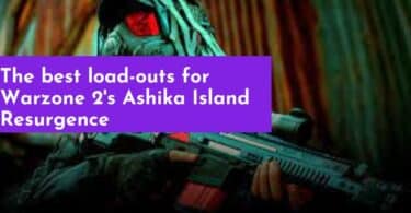 The best load-outs for Warzone 2's Ashika Island Resurgence