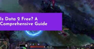 Is Dota 2 Free? A Comprehensive Guide