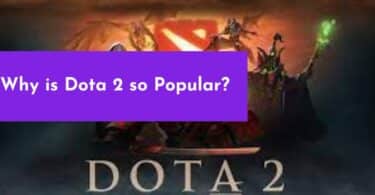 Why is Dota 2 so Popular?