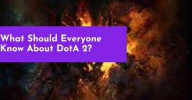 What Should Everyone Know About DotA 2?