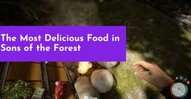 The Most Delicious Food in Sons of the Forest