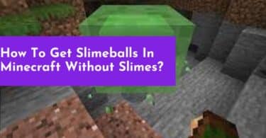 How To Get Slimeballs In Minecraft Without Slimes?