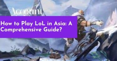 How to Play LoL in Asia