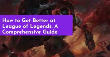 How to Get Better at League of Legends: A Comprehensive Guide