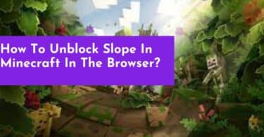 How To Unblock Slope In Minecraft In The Browser?