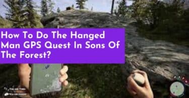 How To Do The Hanged Man GPS Quest In Sons Of The Forest?