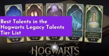 Best Talents in the Hogwarts Legacy Talents Tier List