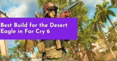 Best Build for the Desert Eagle in Far Cry 6