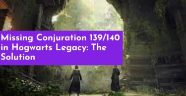 Missing Conjuration 139/140 in Hogwarts Legacy