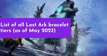 List of all Lost Ark bracelet tiers (as of May 2023)